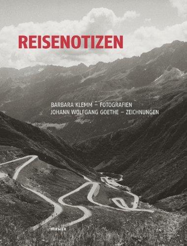 Reisenotizen: Barbara Klemm - Fotografien. Johann Wolfgang Goethe - Zeichnungen