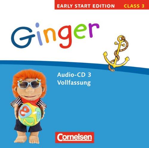 Ginger - Early Start Edition: Band 3: 3. Schuljahr - Lieder-/Text-CDs (Vollfassung)