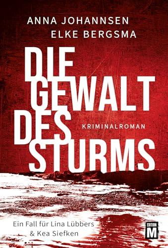 Die Gewalt des Sturms (Ein Fall für Lina Lübbers & Kea Siefken, Band 2)