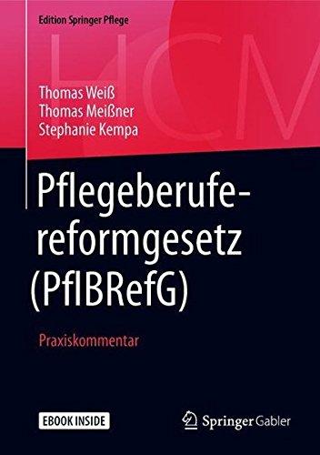 Pflegeberufereformgesetz (PflBRefG): Praxiskommentar (Edition Springer Pflege)