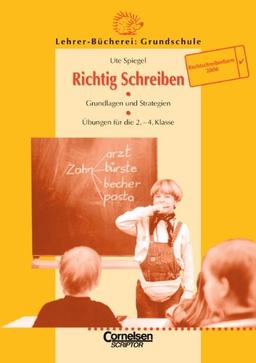 Lehrerbücherei Grundschule: Richtig schreiben (Aktualisierte Ausgabe 2006): Grundlagen und Strategien - Übungen für das 2.-4. Schuljahr