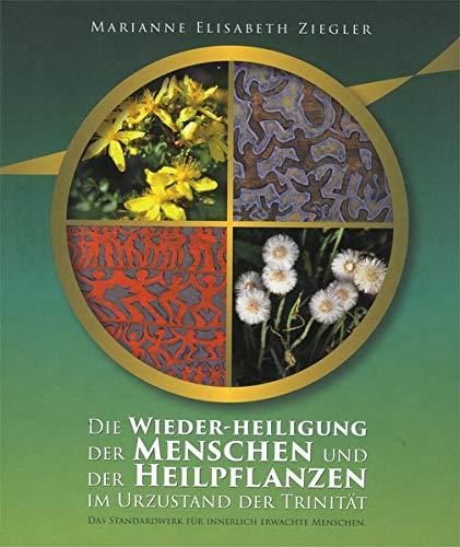 Die Wieder-Heiligung der Menschen und der Heilpflanzen