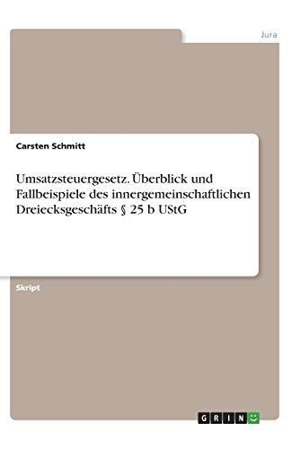 Umsatzsteuergesetz. Überblick und Fallbeispiele des innergemeinschaftlichen Dreiecksgeschäfts § 25 b UStG