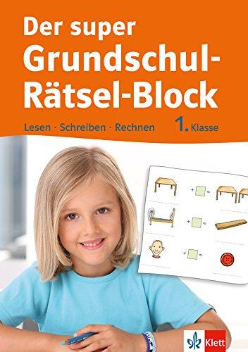 Klett Der super Grundschul-Rätsel-Block 1. Klasse, Lesen - Schreiben - Rechnen