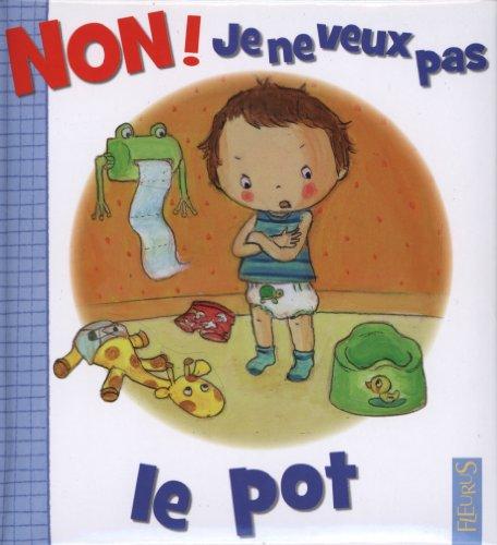 Non ! Je ne veux pas le pot