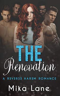 The Renovation: A Reverse Harem Romance: A Contemporary Reverse Harem Romance Collection Book 2 (Contemporary Reverse Harem Collection, Band 2)