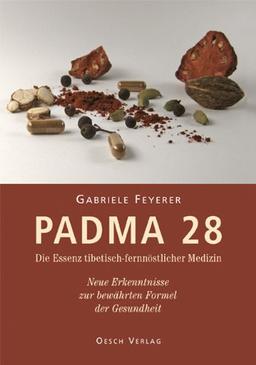 Padma 28 - Die Essenz tibetisch-fernöstlicher Medizin: Neue Erkenntnisse zur bewährten Formel der Gesundheit