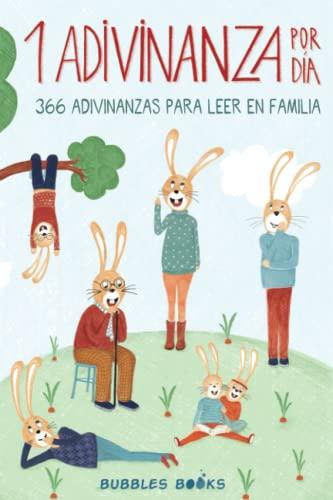 1 Adivinanza por día - 366 adivinanzas para leer en familia: Acertijos infantiles aptos para niños y niñas a partir de 6 años. Divertidos y fáciles ... (Un día sin una sonrisa es un día perdido)