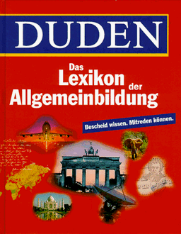 Duden Lexikon der Allgemeinbildung. Bescheid wissen, mitreden können