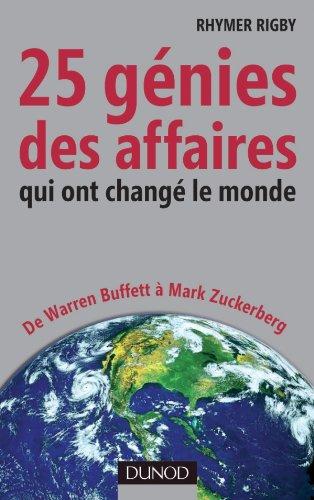 25 génies des affaires qui ont changé le monde : de Warren Buffett à Mark Zuckerberg