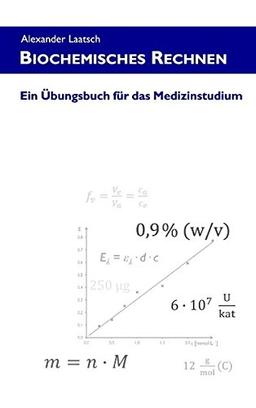 Biochemisches Rechnen: Ein Übungsbuch für das Medizinstudium