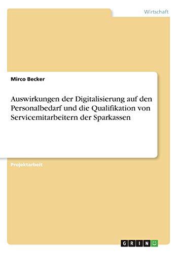 Auswirkungen der Digitalisierung auf den Personalbedarf und die Qualifikation von Servicemitarbeitern der Sparkassen