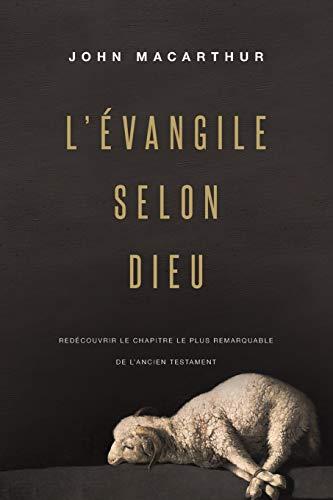 L'Évangile selon Dieu: Redécouvrir le chapitre le plus remarquable de l'Ancien Testament