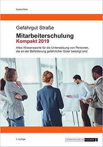 Mitarbeiterschulung Gefahrgut Kompakt 2019: Gefahrgut Straße