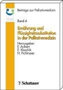 Beiträge zur Palliativmedizin, Bd.4, Ernährung und Flüssigkeitssubstitution in der Palliativmedizin