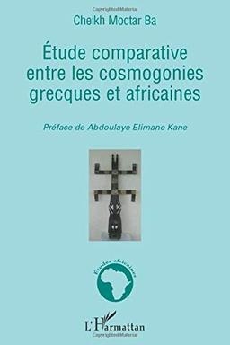 Etude comparative entre les cosmogonies grecques et africaines