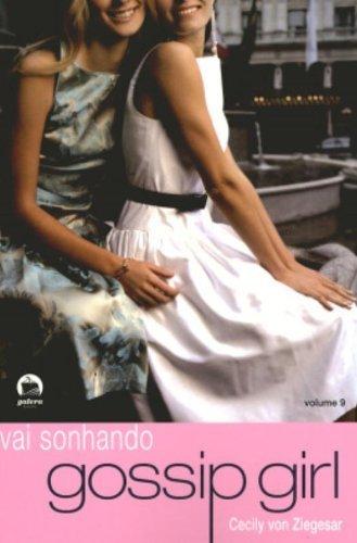 Vai Sonhando. Gossip Girl - Volume 9 (Em Portuguese do Brasil)