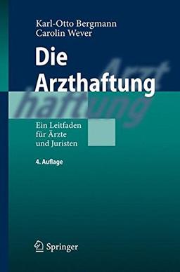 Die Arzthaftung: Ein Leitfaden für Ärzte und Juristen