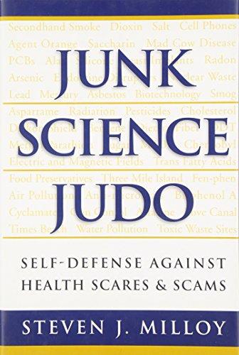 Junk Science Judo: Self-Defense Against Health Scares and Scams: Self-defence Against Health Scares and Scams