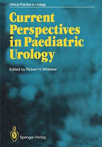 Current Perspectives in Paediatric Urology (Clinical Practice in Urology)