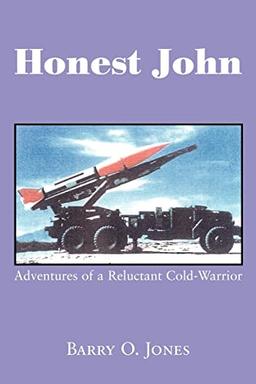 Honest John: Adventures of a Reluctant Cold-Warrior