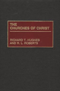 The Churches of Christ (Denominations in America)