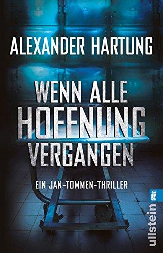 Wenn alle Hoffnung vergangen: Ein Jan-Tommen-Thriller