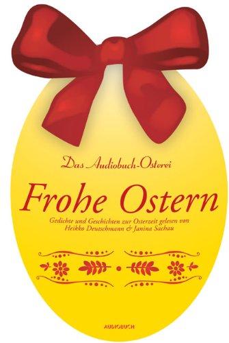 Frohe Ostern. Geschichten und Gedichte zur Osterzeit. 1 CD im eiförmigen Digifile