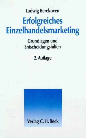 Erfolgreiches Einzelhandelsmarketing: Grundlagen und Entscheidungshilfen