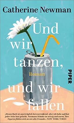 Und wir tanzen, und wir fallen: Roman | Ein bewegendes Schicksal | »Herzzerreißend« NEW YORK TIMES