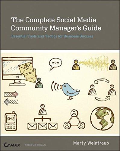 The Complete Social Media Community Manager's Guide: Essential Tools and Tactics for Business Success