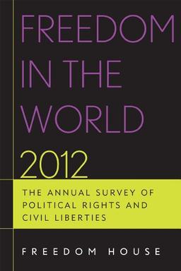 Freedom in the World: The Annual Survey of Political Rights and Civil Liberties