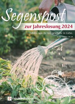 Segenspost zur Jahreslosung 2024: Alles, was ihr tut, geschehe in Liebe - 1. Korinther 16.14