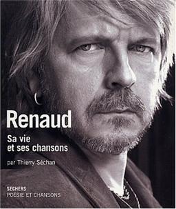 Renaud : sa vie et ses chansons