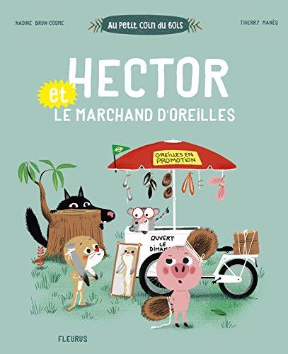 Au petit coin du bois. Hector et le marchand d'oreilles