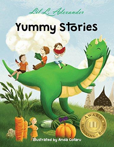 Yummy Stories: Fruits, Vegetables and Healthy Eating Habits (Read aloud; Volume: 1)