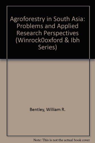 Agroforestry in South Asia: Problems and Applied Research Perspectives (Winrock0Oxford & Ibh Series)