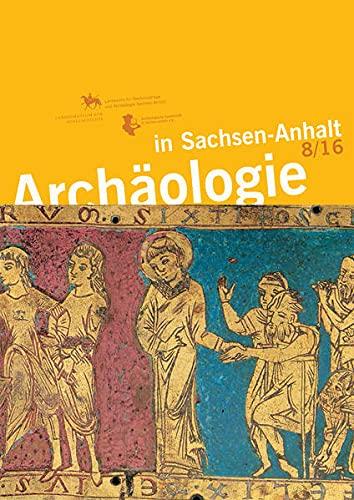 Archäologie in Sachsen-Anhalt 8/16