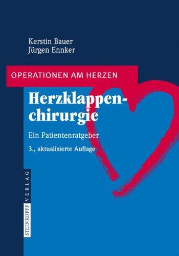 Herzklappenchirurgie: Ein Patientenratgeber (Operationen am Herzen)