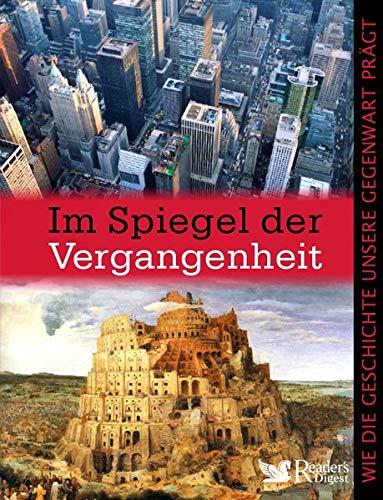 Im Spiegel der Vergangenheit: Wie die Geschichte unsere Gegenwart prägt