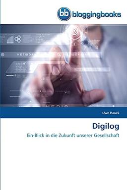 Digilog: Ein-Blick in die Zukunft unserer Gesellschaft