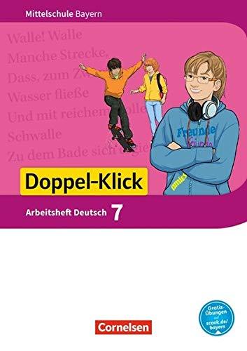 Doppel-Klick - Mittelschule Bayern: 7. Jahrgangsstufe - Arbeitsheft mit Lösungen: Für Regelklassen