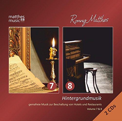 Hintergrundmusik: Vol. 7 & 8 - Gemafreie Musik zur Beschallung von Hotels und Restaurants (Klaviermusik, Barmusik & Klassik) - Doppel Album (2 CDs)