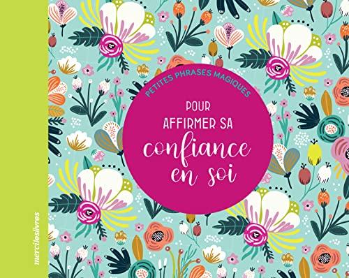 Petites phrases magiques pour affirmer sa confiance en soi