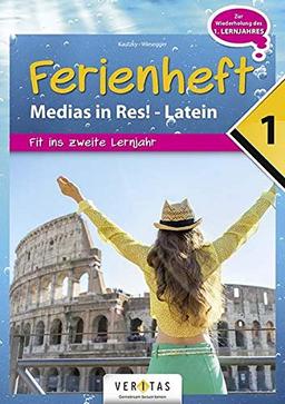 Medias in res! - Latein für den Anfangsunterricht: 1. Ferienheft - Zur Vorbereitung auf das 2. Lernjahr - Übungsbuch