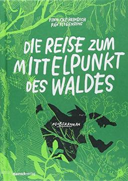 Die Reise zum Mittelpunkt des Waldes: Reuberroman