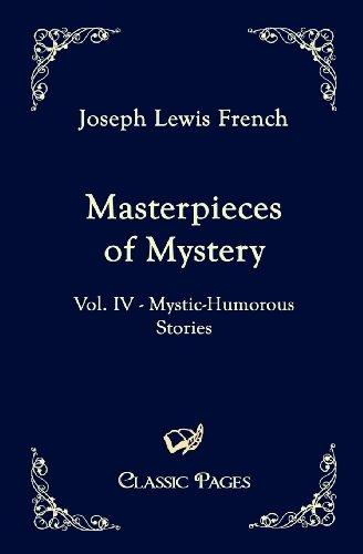 Masterpieces of Mystery: Vol. IV - Mystic-Humorous Stories