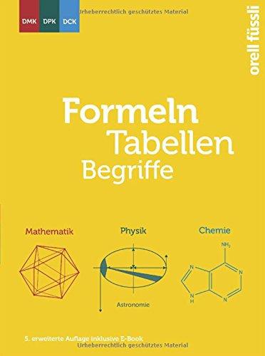 Formeln, Tabellen, Begriffe - inklusive E-Book: Mathematik - Physik - Chemie