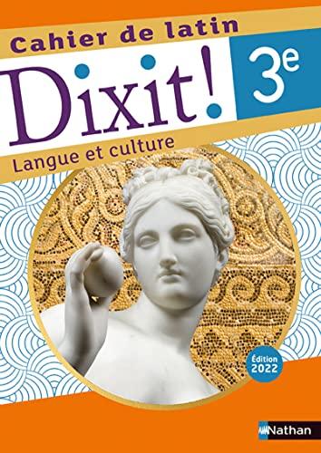 Dixit ! 3e, cahier de latin : langue et culture