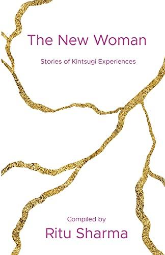 The New Woman: Stories of Kintsugi Experiences